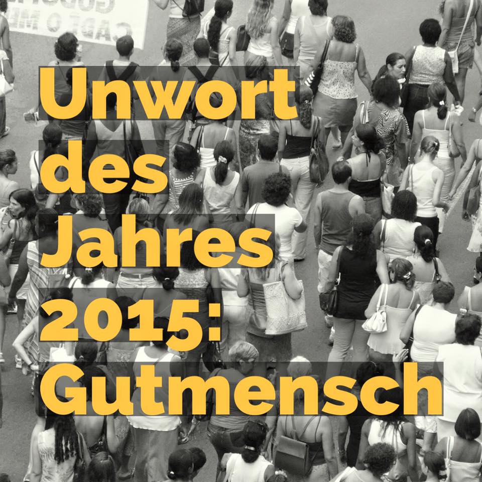 Gutmenschen. Gute Menschen?